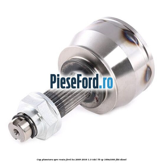 Cap planetara spre roata Ford Ka 2009-2016 1.3 TDCi 75 cp Cap planetara spre roata Ford Ka 2009-2016 1.3 TDCi 75 cp 169A1000, FD4 diesel