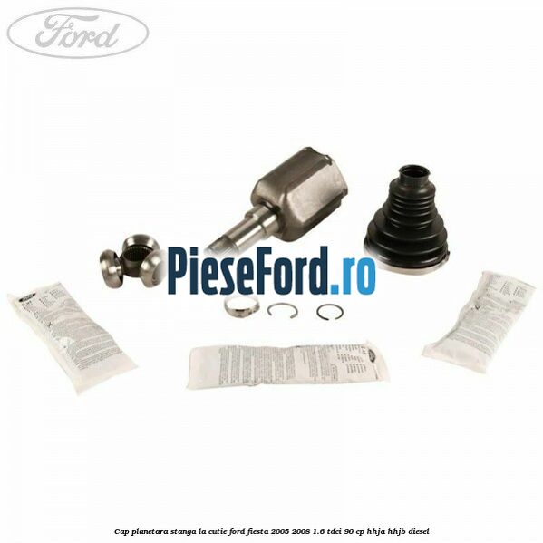 Cap planetara stanga la cutie Ford Fiesta 2005-2008 1.6 TDCi 90 cp HHJA, HHJB diesel