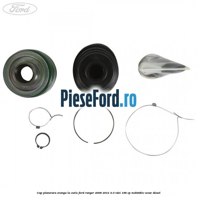 Cap planetara stanga la cutie Ford Ranger 2006-2012 3.0 TDCi 156 cp MD30DITC, WEAT diesel