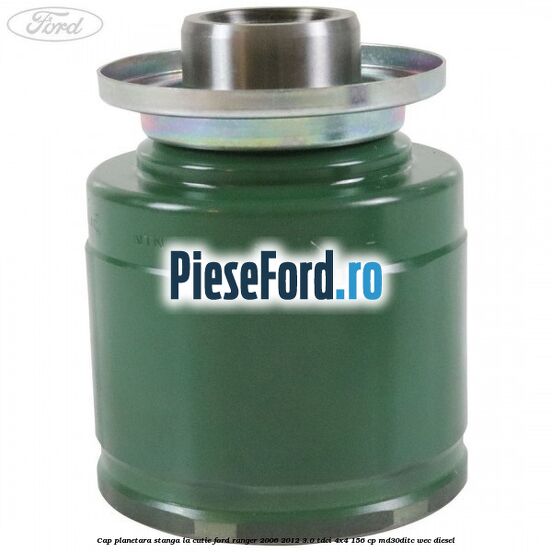 Cap planetara stanga la cutie Ford Ranger 2006-2012 3.0 TDCi 4x4 156 cp MD30DITC, WEC diesel