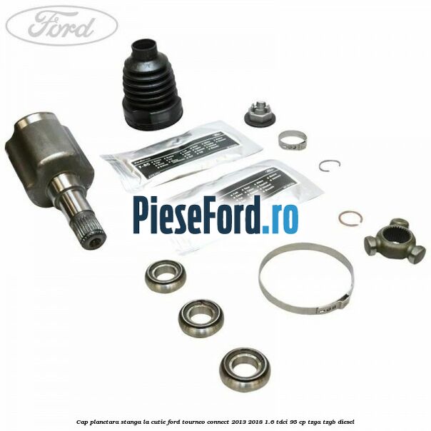 Cap planetara stanga la cutie Ford Tourneo Connect 2013-2018 1.6 TDCi 95 cp TZGA, TZGB diesel