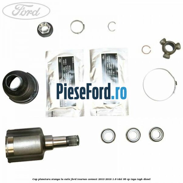 Cap planetara stanga la cutie Ford Tourneo Connect 2013-2018 1.6 TDCi 95 cp TZGA, TZGB diesel