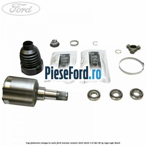 Cap planetara stanga la cutie Ford Tourneo Connect 2013-2018 1.6 TDCi 95 cp TZGA, TZGB diesel