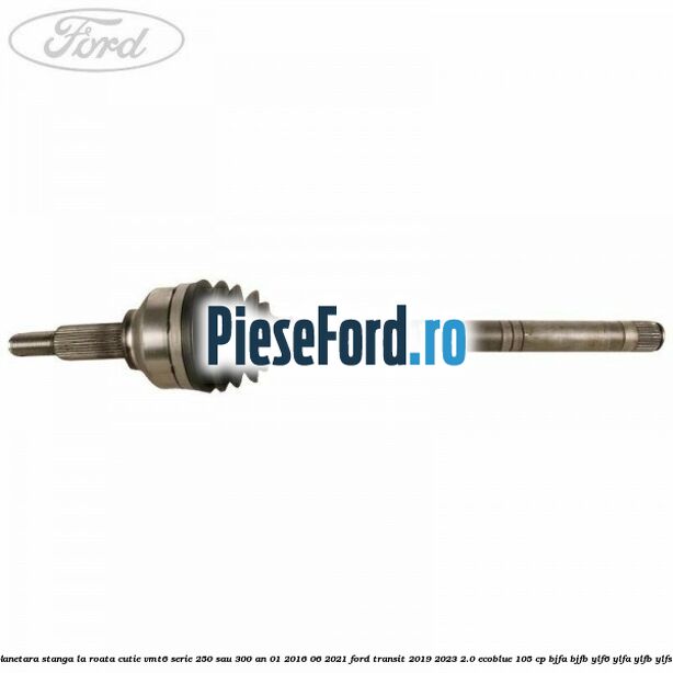 Cap planetara stanga la roata cutie VMT6 serie 250 sau 300 an 01/2016-06/2021 Ford Transit 2019-2023 2.0 EcoBlue 105 cp BJFA, BJFB, YLF6, YLFA, YLFB, YLFS diesel