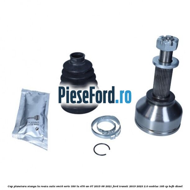 Cap planetara stanga la roata cutie VMT6 serie 330 la 470 an 07/2015-06/2021 Ford Transit 2019-2023 2.0 EcoBlue 185 cp BCFB diesel