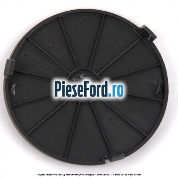 Capac acoperire carlig remorcare Ford EcoSport 2013-2018 1.5 TDCi 95 cp XVJD diesel