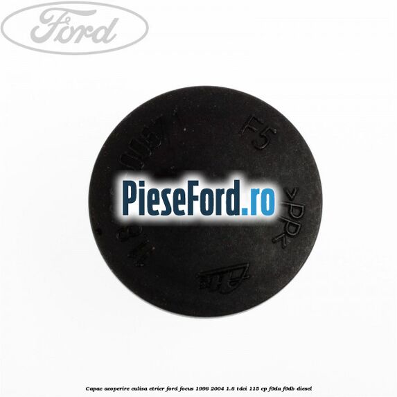 Capac acoperire culisa etrier Ford Focus 1998-2004 1.8 TDCi 115 cp F9DA, F9DB diesel