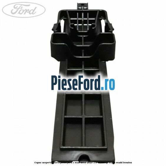 Capac acoperire filtru polen Ford C-Max 2016-2020 1.6 Ti 120 cp MUDA, MUDD benzina