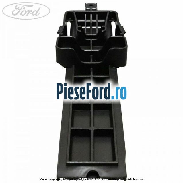 Capac acoperire filtru polen Ford Focus 2011-2014 1.6 Ti 85 cp XTDA, XTDB benzina