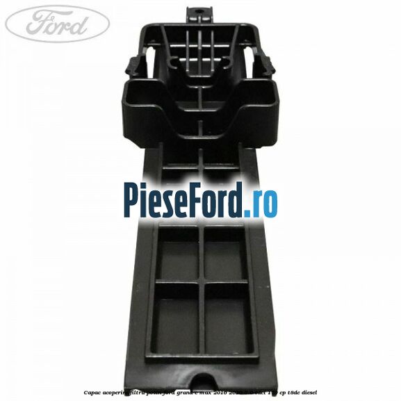Capac acoperire filtru polen Ford Grand C-Max 2016-2020 2.0 TDCi 170 cp T8DE diesel