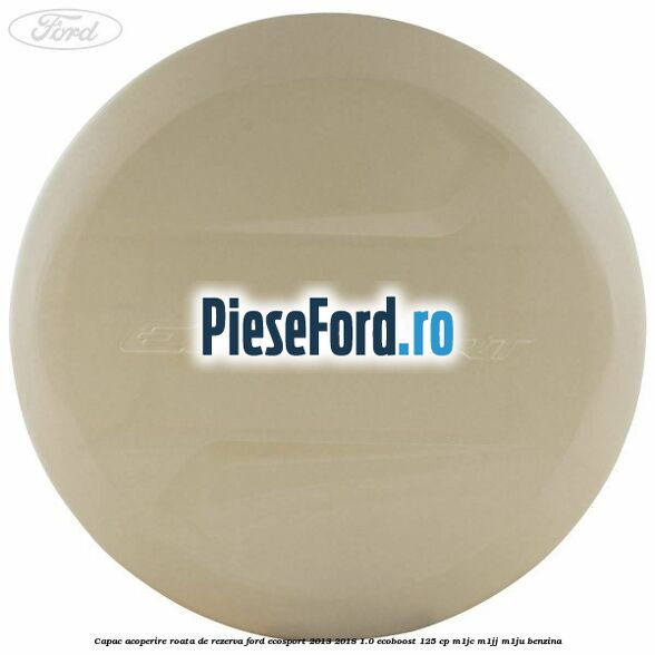 Capac acoperire roata de rezerva Ford EcoSport 2013-2018 1.0 EcoBoost 125 cp Capac acoperire roata de rezerva Ford EcoSport 2013-2018 1.0 EcoBoost 125 cp M1JC, M1JJ, M1JU benzina