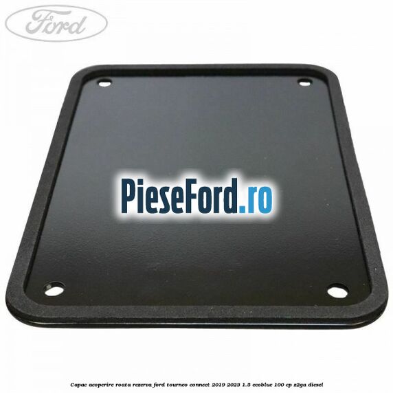 Capac acoperire roata rezerva Ford Tourneo Connect 2019-2023 1.5 EcoBlue 100 cp Z2GA diesel