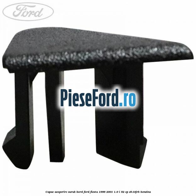Capac acoperire surub bord Ford Fiesta 1996-2001 1.0 i 52 cp ZH10JRB benzina