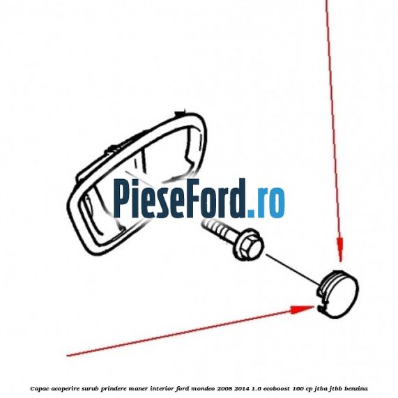 Capac acoperire surub prindere maner interior Ford Mondeo 2008-2014 1.6 EcoBoost 160 cp Capac acoperire surub prindere maner interior Ford Mondeo 2008-2014 1.6 EcoBoost 160 cp JTBA, JTBB benzina