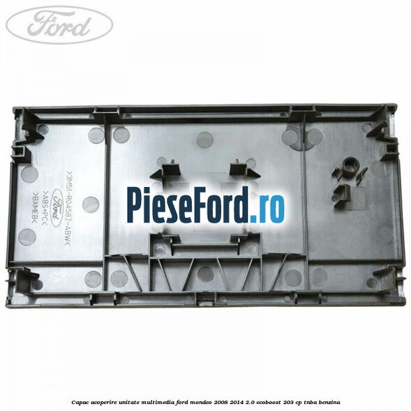 Capac acoperire unitate multimedia Ford Mondeo 2008-2014 2.0 EcoBoost 203 cp TNBA benzina
