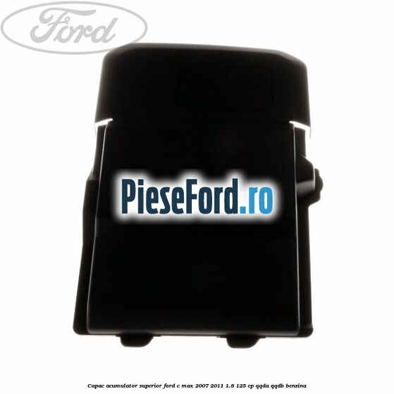 Capac acumulator superior Ford C-Max 2007-2011 1.8 125 cp QQDA, QQDB benzina