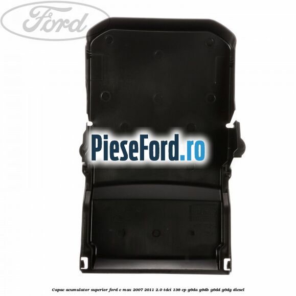 Capac acumulator superior Ford C-Max 2007-2011 2.0 TDCi 136 cp G6DA, G6DB, G6DD, G6DG diesel