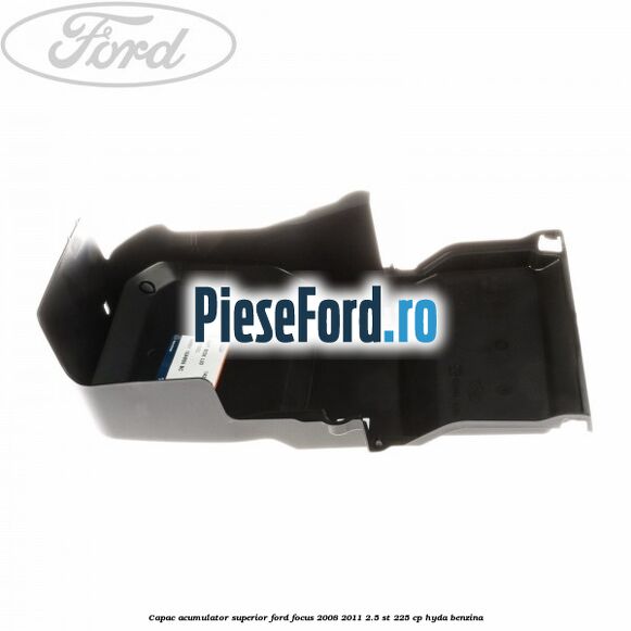 Capac acumulator superior Ford Focus 2008-2011 2.5 ST 225 cp HYDA benzina