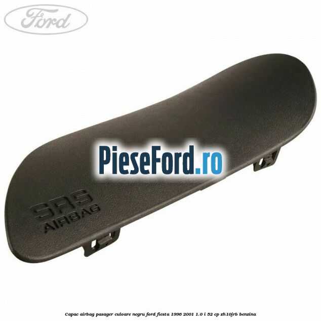 Capac airbag pasager culoare negru Ford Fiesta 1996-2001 1.0 i 52 cp Capac airbag pasager culoare negru Ford Fiesta 1996-2001 1.0 i 52 cp ZH10JRB benzina