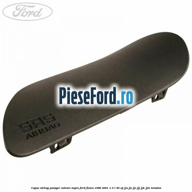 Capac airbag pasager culoare negru Ford Fiesta 1996-2001 1.3 i 50 cp JJA, JJC, JJE, JJJ, JJK, JJM benzina