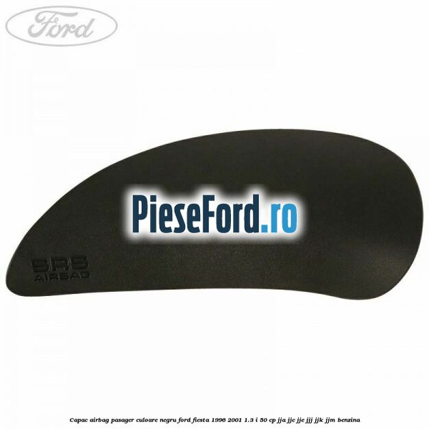 Capac airbag pasager culoare negru Ford Fiesta 1996-2001 1.3 i 50 cp JJA, JJC, JJE, JJJ, JJK, JJM benzina