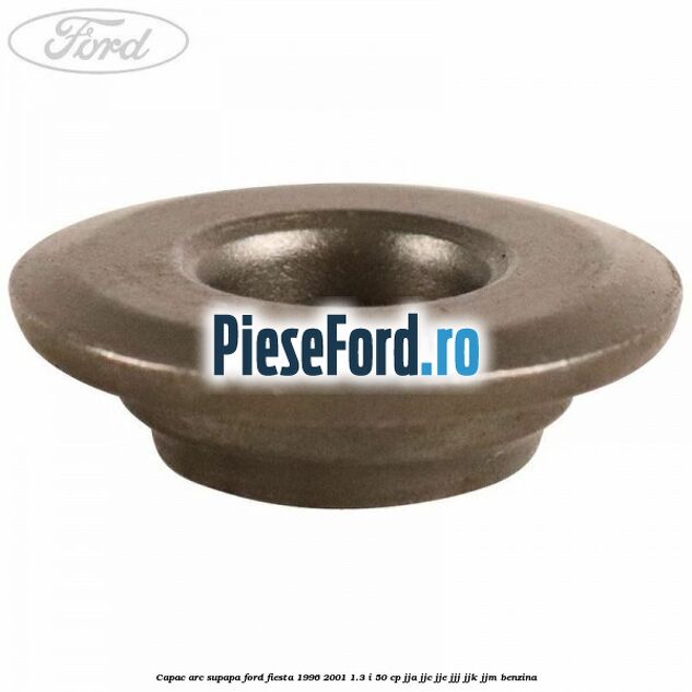 Capac arc supapa Ford Fiesta 1996-2001 1.3 i 50 cp Capac arc supapa Ford Fiesta 1996-2001 1.3 i 50 cp JJA, JJC, JJE, JJJ, JJK, JJM benzina