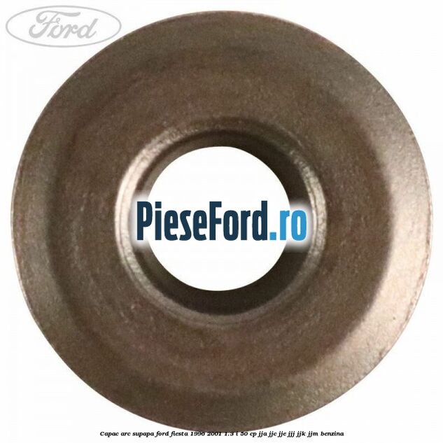 Capac arc supapa Ford Fiesta 1996-2001 1.3 i 50 cp Capac arc supapa Ford Fiesta 1996-2001 1.3 i 50 cp JJA, JJC, JJE, JJJ, JJK, JJM benzina