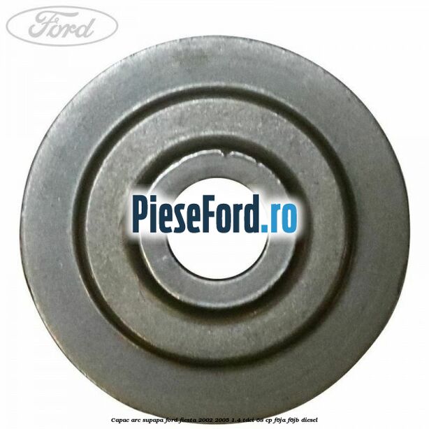 Capac arc supapa Ford Fiesta 2002-2005 1.4 TDCi 68 cp F6JA, F6JB diesel