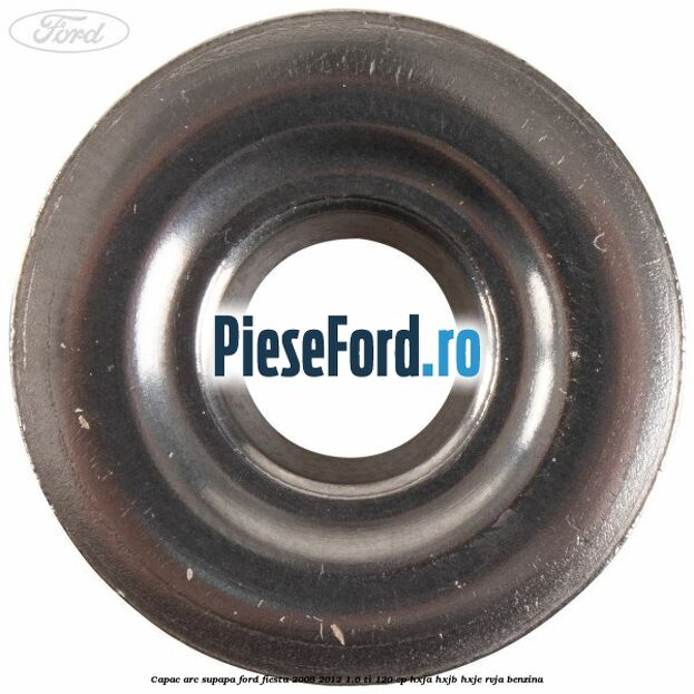 Capac arc supapa Ford Fiesta 2008-2012 1.6 Ti 120 cp HXJA, HXJB, HXJE, RVJA benzina