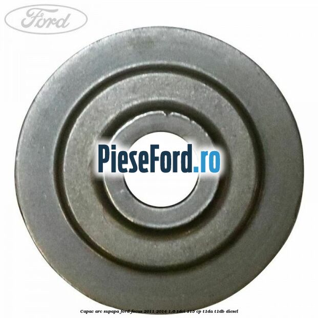 Capac arc supapa Ford Focus 2011-2014 1.6 TDCi 115 cp T1DA, T1DB diesel