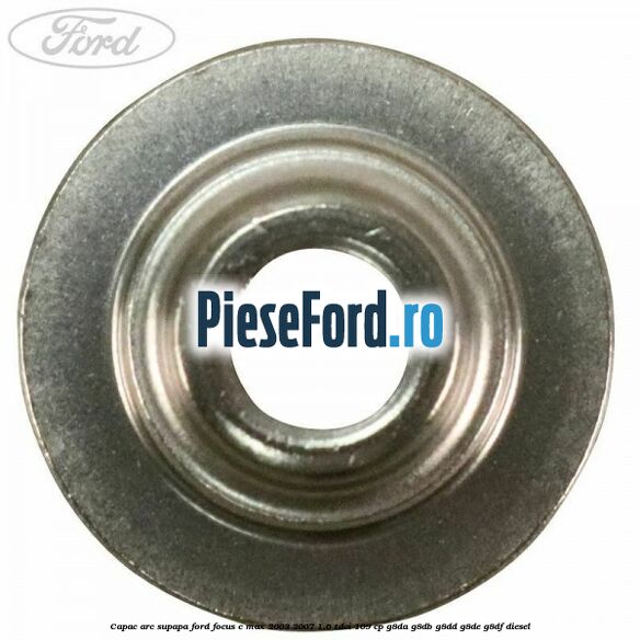 Capac arc supapa Ford Focus C-Max 2003-2007 1.6 TDCi 109 cp G8DA, G8DB, G8DD, G8DE, G8DF diesel