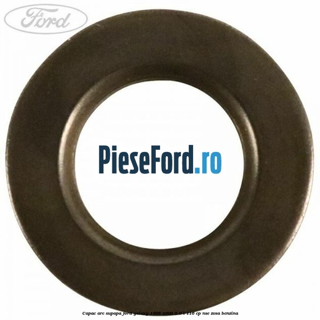 Capac arc supapa Ford Galaxy 1995-2000 2.0 i 116 cp Capac arc supapa Ford Galaxy 1995-2000 2.0 i 116 cp NSE, ZVSA benzina