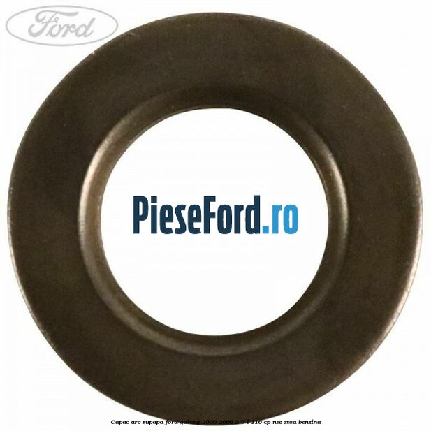 Capac arc supapa Ford Galaxy 2000-2006 2.0 i 116 cp NSE, ZVSA benzina