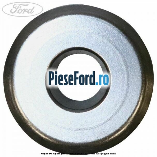 Capac arc supapa Ford Galaxy 2007-2014 1.8 TDCi 125 cp QYWA diesel