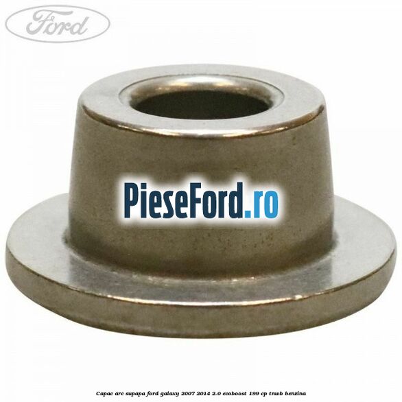 Capac arc supapa Ford Galaxy 2007-2014 2.0 EcoBoost 199 cp TNWB benzina