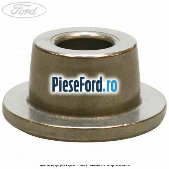 Capac arc supapa Ford Kuga 2016-2018 2.0 EcoBoost 4x4 242 cp R9MA benzina