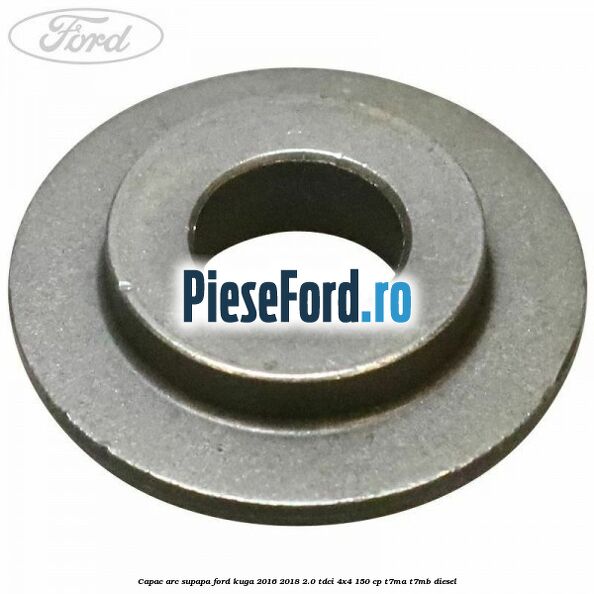 Capac arc supapa Ford Kuga 2016-2018 2.0 TDCi 4x4 150 cp T7MA, T7MB diesel