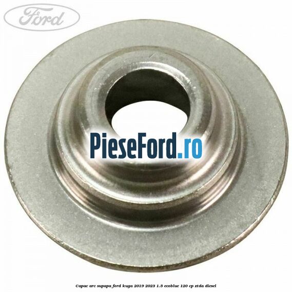 Capac arc supapa Ford Kuga 2019-2023 1.5 EcoBlue 120 cp ZTDA diesel