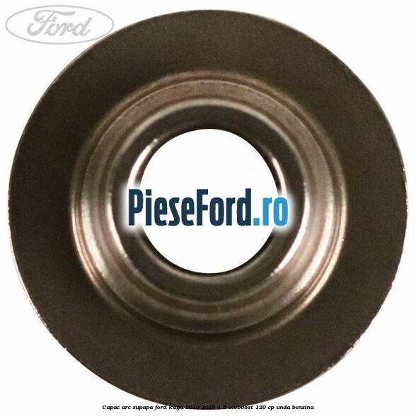 Capac arc supapa Ford Kuga 2019-2023 1.5 EcoBoost 120 cp UNDA benzina