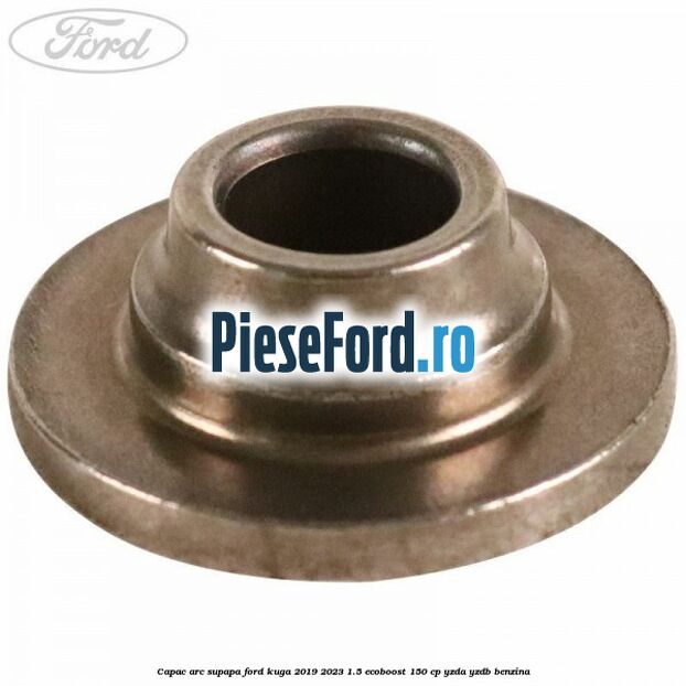 Capac arc supapa Ford Kuga 2019-2023 1.5 EcoBoost 150 cp YZDA, YZDB benzina