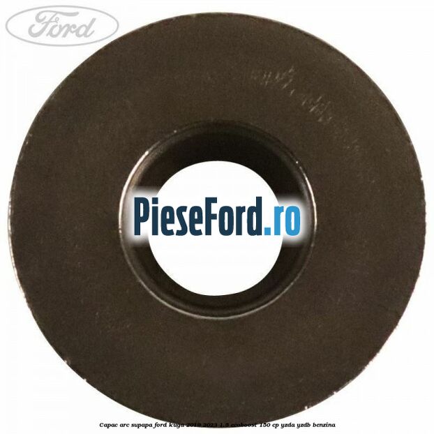 Capac arc supapa Ford Kuga 2019-2023 1.5 EcoBoost 150 cp YZDA, YZDB benzina