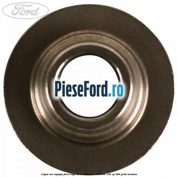 Capac arc supapa Ford Kuga 2019-2023 1.5 EcoBoost 183 cp 996, Y1DA benzina