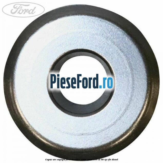 Capac arc supapa Ford Mondeo 1996-2000 1.8 TD 90 cp RFN diesel