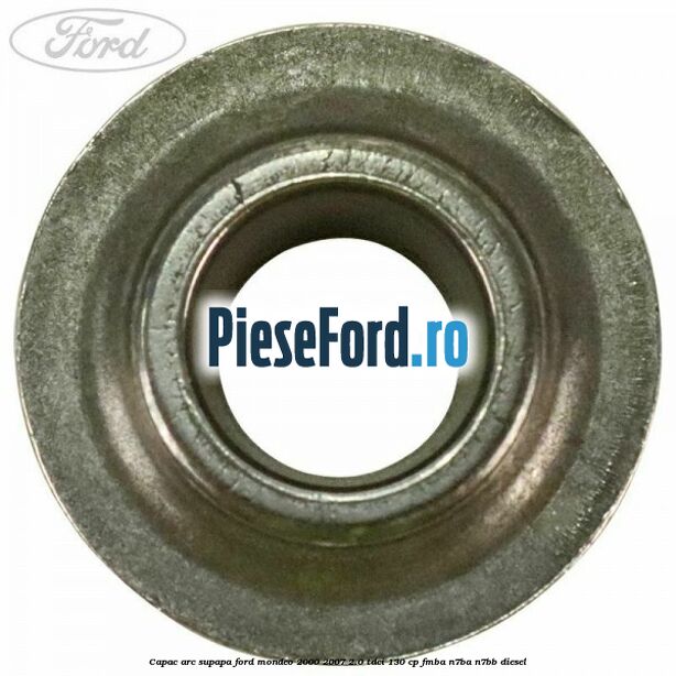 Capac arc supapa Ford Mondeo 2000-2007 2.0 TDCi 130 cp FMBA, N7BA, N7BB diesel