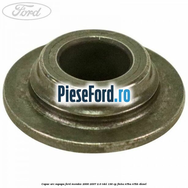 Capac arc supapa Ford Mondeo 2000-2007 2.0 TDCi 130 cp FMBA, N7BA, N7BB diesel