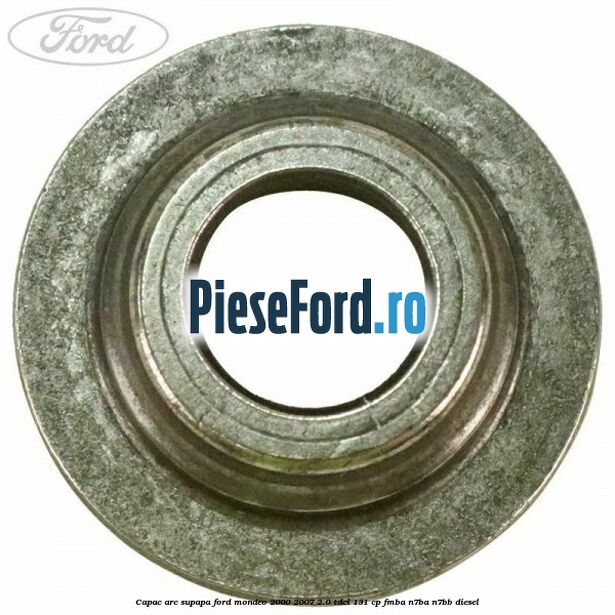 Capac arc supapa Ford Mondeo 2000-2007 2.0 TDCi 131 cp FMBA, N7BA, N7BB diesel