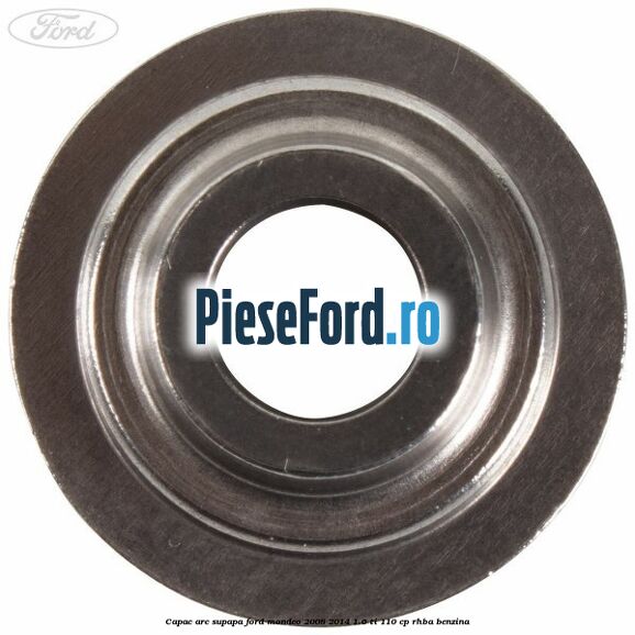 Capac arc supapa Ford Mondeo 2008-2014 1.6 Ti 110 cp RHBA benzina