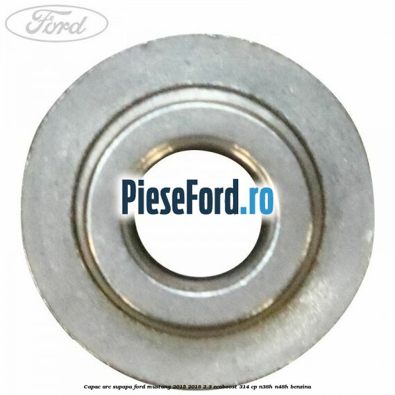 Capac arc supapa Ford Mustang 2015-2018 2.3 EcoBoost 314 cp Capac arc supapa Ford Mustang 2015-2018 2.3 EcoBoost 314 cp N38H, N48H benzina