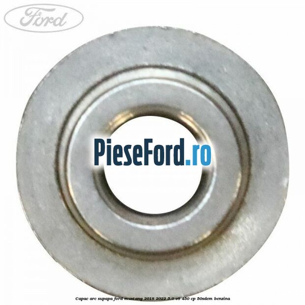 Capac arc supapa Ford Mustang 2018-2022 5.0 V8 450 cp 50SDEM benzina