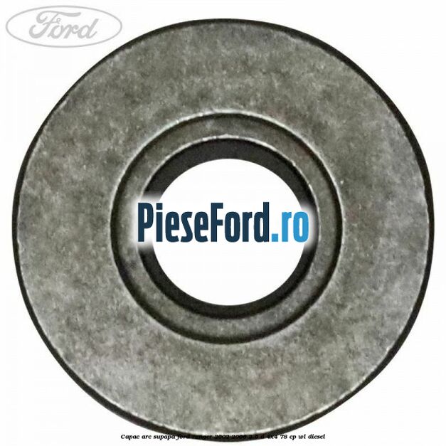 Capac arc supapa Ford Ranger 2002-2006 2.5 D 4x4 78 cp WL diesel